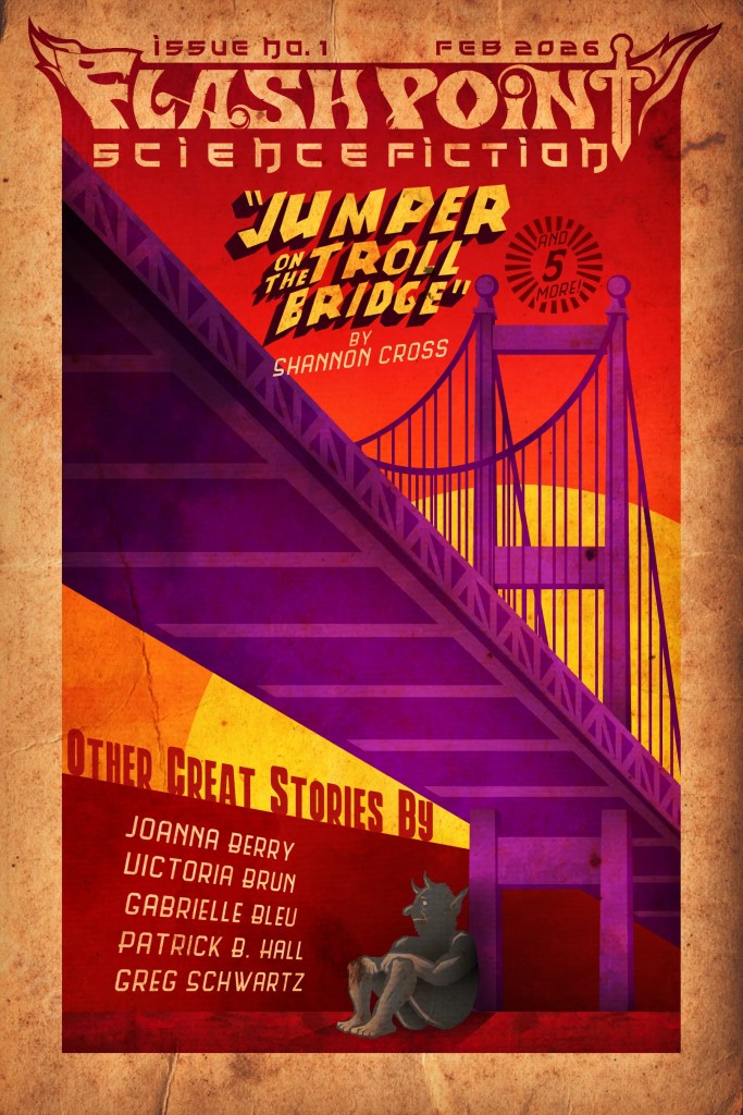 The cover for Issue #1 2026 of Flash point Science Fiction. The cover is mostly red with a purple bridge crossing it. In yellow is the story title "Jumper on the Troll Bridge by Shannon Cross." Underneath the purple bridge sits a small grey humanoid figure with horns.
